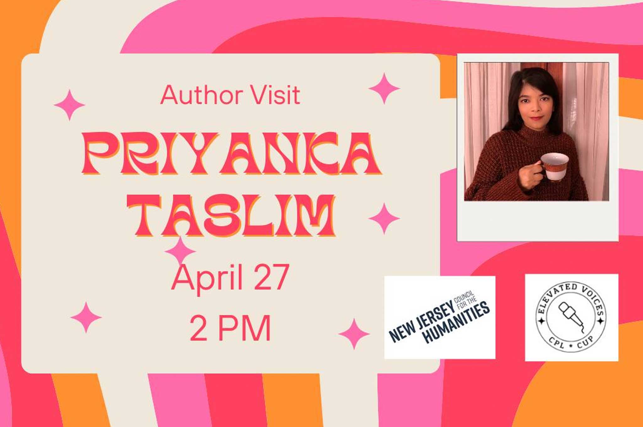 Event graphic displaying: Author visit: Priyanka Taslim April 27 2 pm with a photo of the author