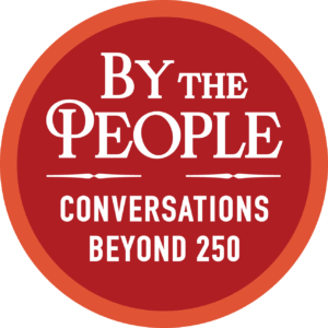 By the People: Conversations Beyond 250