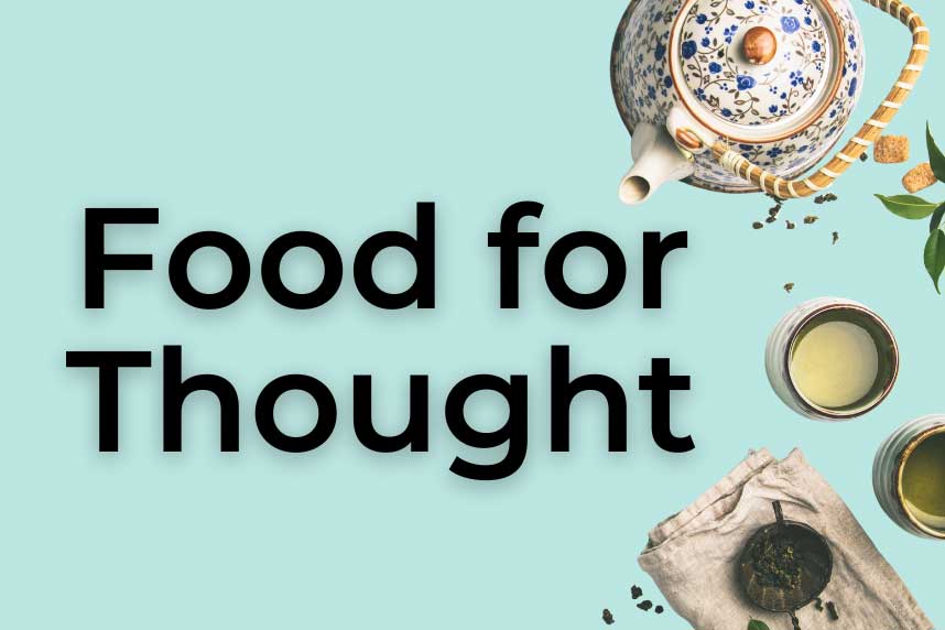 Food for thought: Tea Tasting